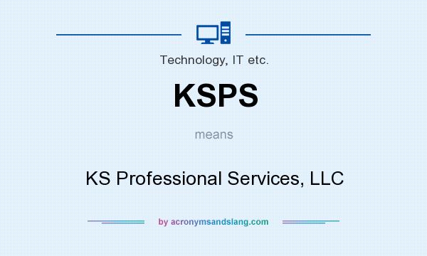 What does KSPS mean? It stands for KS Professional Services, LLC