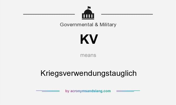 What does KV mean? It stands for Kriegsverwendungstauglich
