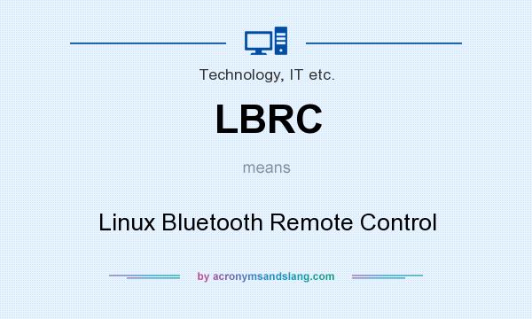 What does LBRC mean? It stands for Linux Bluetooth Remote Control