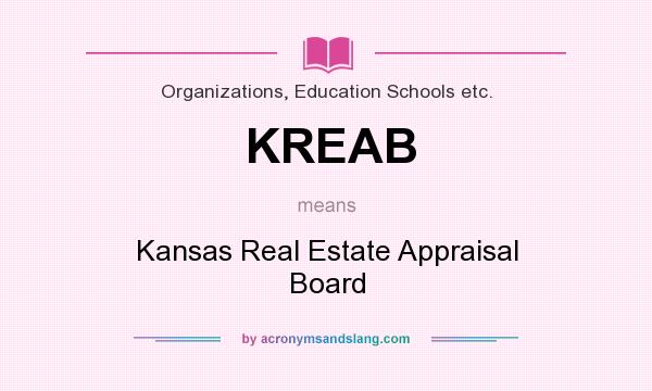 What does KREAB mean? It stands for Kansas Real Estate Appraisal Board