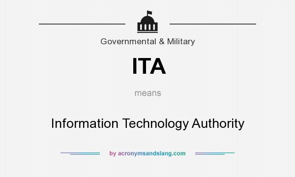 What does ITA mean? It stands for Information Technology Authority