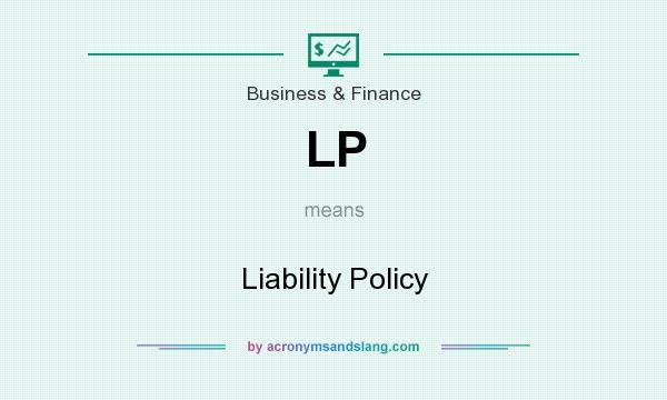 What does LP mean? It stands for Liability Policy