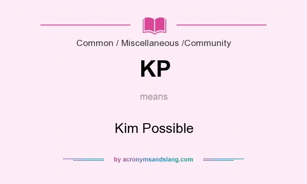 What does KP mean? It stands for Kim Possible