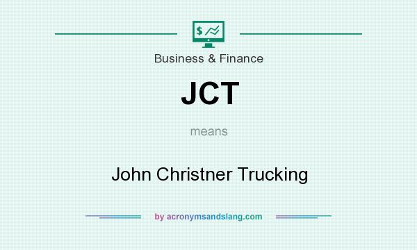 What does JCT mean? It stands for John Christner Trucking