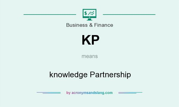 What does KP mean? It stands for knowledge Partnership