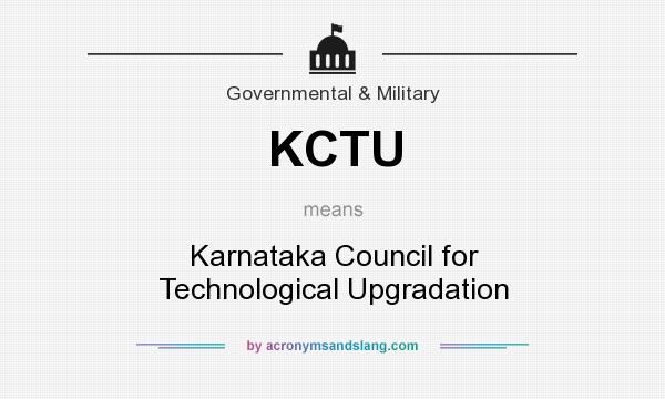 What does KCTU mean? It stands for Karnataka Council for Technological Upgradation