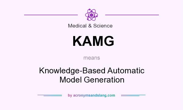 What does KAMG mean? It stands for Knowledge-Based Automatic Model Generation