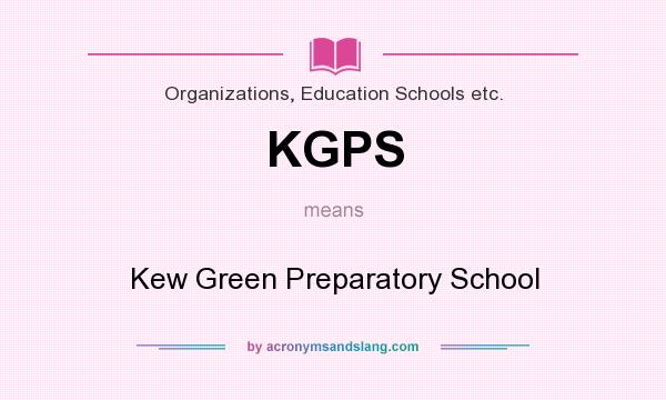What does KGPS mean? It stands for Kew Green Preparatory School
