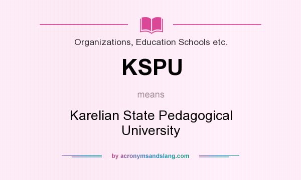 What does KSPU mean? It stands for Karelian State Pedagogical University