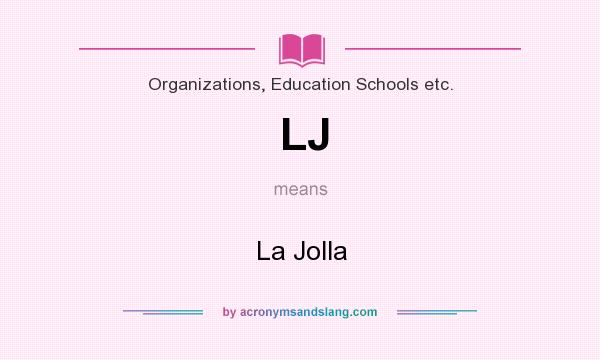 What does LJ mean? It stands for La Jolla