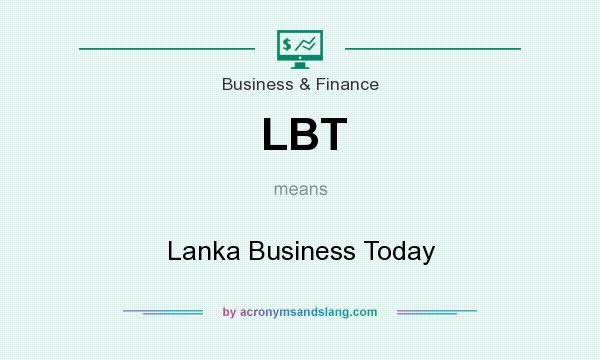 What does LBT mean? It stands for Lanka Business Today