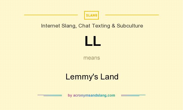 What does LL mean? It stands for Lemmy`s Land