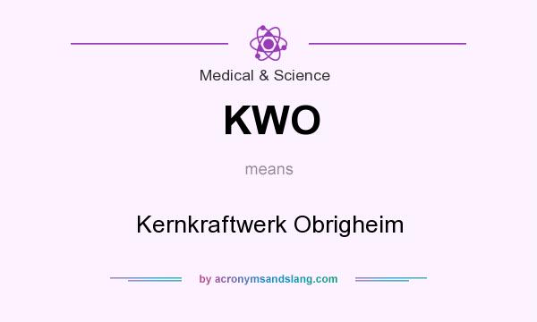 What does KWO mean? It stands for Kernkraftwerk Obrigheim