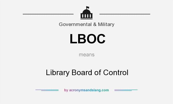 What does LBOC mean? It stands for Library Board of Control