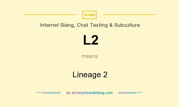 What does L2 mean? It stands for Lineage 2