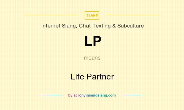 What does LP mean? It stands for Life Partner