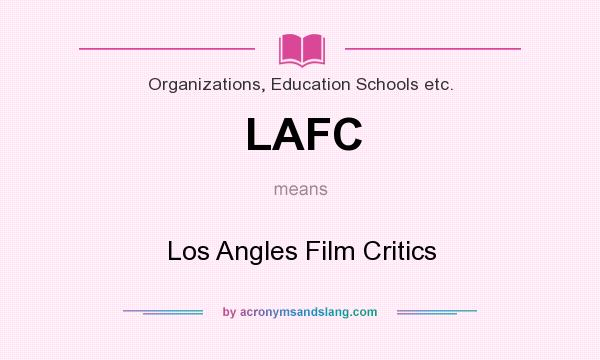 What does LAFC mean? It stands for Los Angles Film Critics