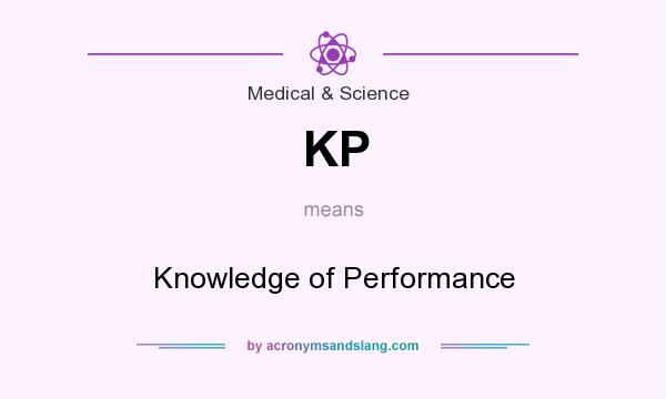 What does KP mean? It stands for Knowledge of Performance