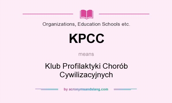 What does KPCC mean? It stands for Klub Profilaktyki Chorób Cywilizacyjnych