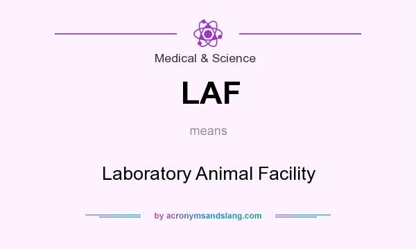 What does LAF mean? It stands for Laboratory Animal Facility