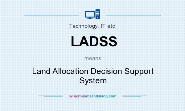 What does LADSS mean? It stands for Land Allocation Decision Support System