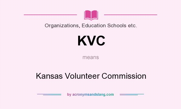 What does KVC mean? It stands for Kansas Volunteer Commission