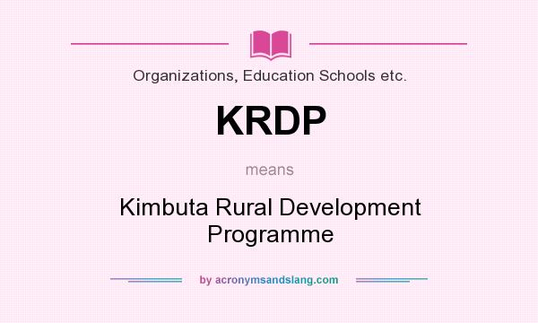 What does KRDP mean? It stands for Kimbuta Rural Development Programme