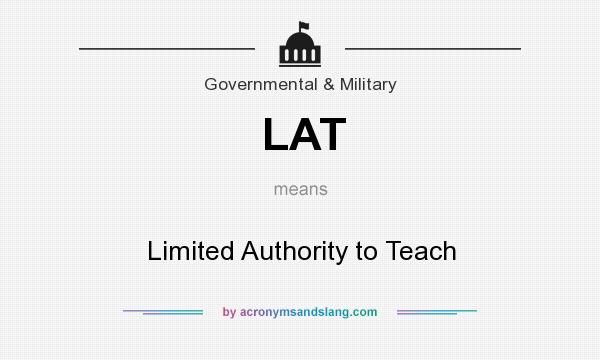 What does LAT mean? It stands for Limited Authority to Teach