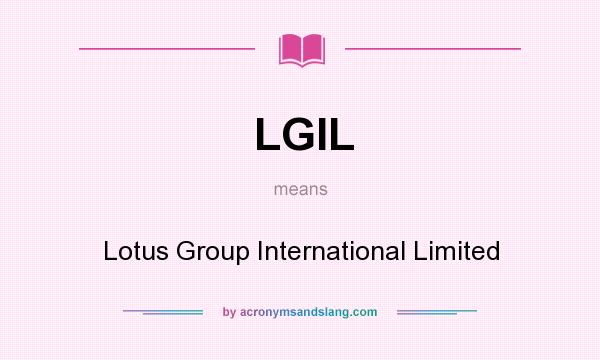 What does LGIL mean? It stands for Lotus Group International Limited