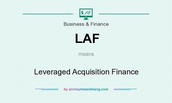 What does LAF mean? It stands for Leveraged Acquisition Finance