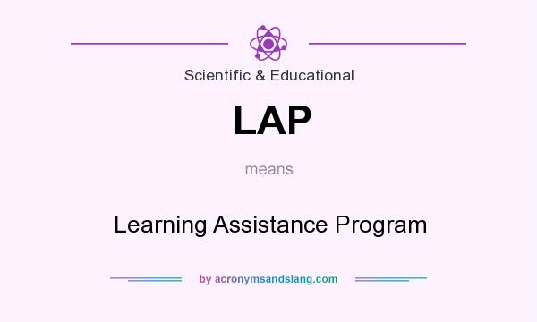 What does LAP mean? It stands for Learning Assistance Program