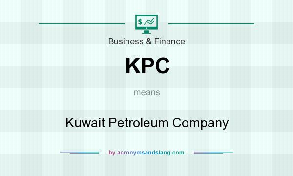 What does KPC mean? It stands for Kuwait Petroleum Company