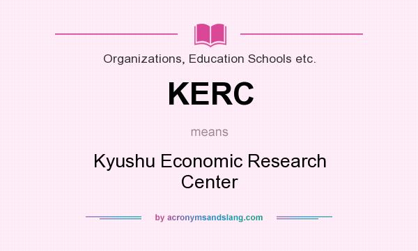 What does KERC mean? It stands for Kyushu Economic Research Center
