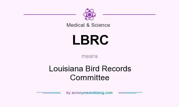 What does LBRC mean? It stands for Louisiana Bird Records Committee