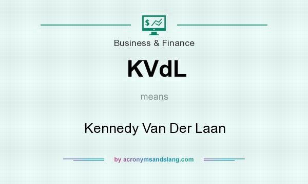 What does KVdL mean? It stands for Kennedy Van Der Laan