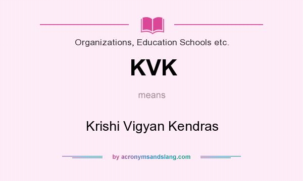 What does KVK mean? It stands for Krishi Vigyan Kendras