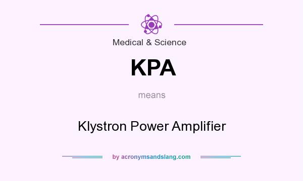 What does KPA mean? It stands for Klystron Power Amplifier