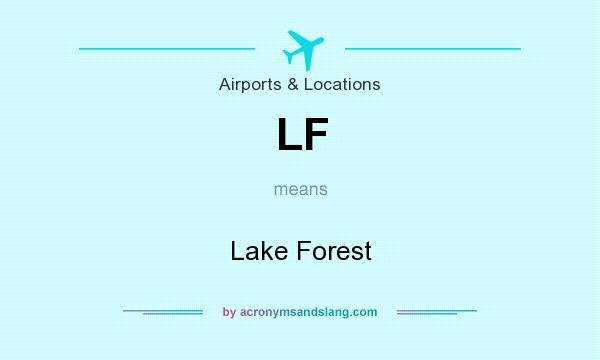 What does LF mean? It stands for Lake Forest