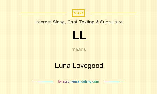 What does LL mean? It stands for Luna Lovegood