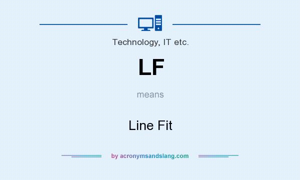 What does LF mean? It stands for Line Fit
