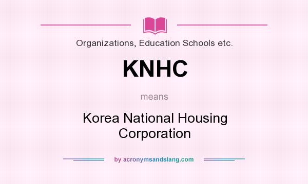 What does KNHC mean? It stands for Korea National Housing Corporation