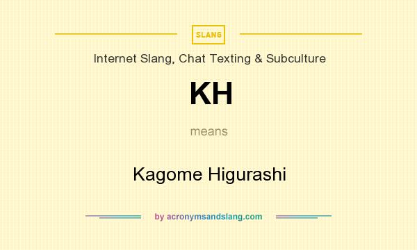 What does KH mean? It stands for Kagome Higurashi
