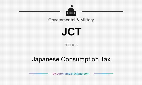 What does JCT mean? It stands for Japanese Consumption Tax