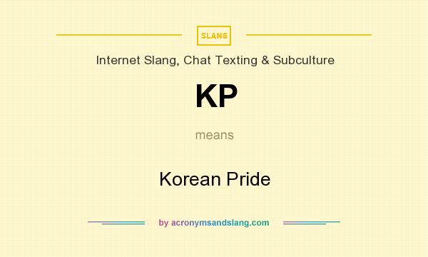 What does KP mean? It stands for Korean Pride