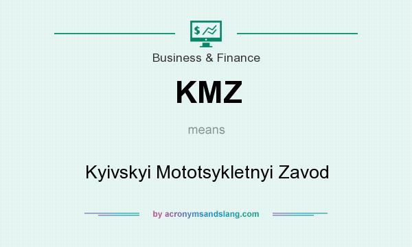 What does KMZ mean? It stands for Kyivskyi Mototsykletnyi Zavod