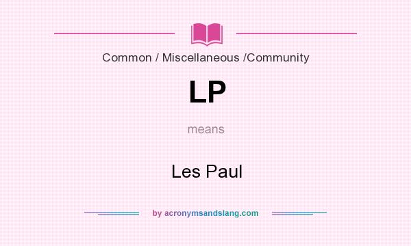 What does LP mean? It stands for Les Paul