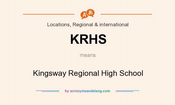 What does KRHS mean? It stands for Kingsway Regional High School