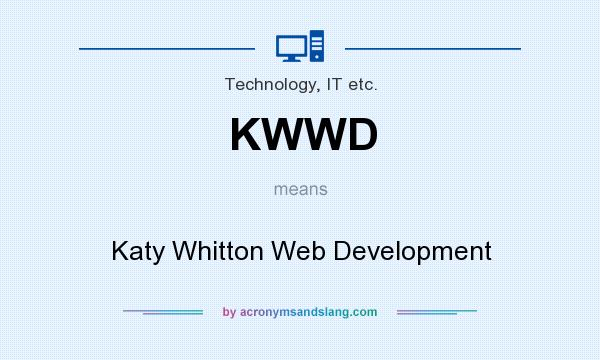 What does KWWD mean? It stands for Katy Whitton Web Development