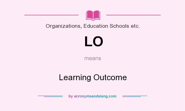 What does LO mean? It stands for Learning Outcome
