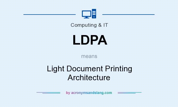 What does LDPA mean? It stands for Light Document Printing Architecture